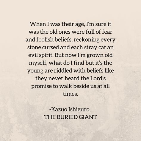 Kazuo Ishiguro - THE BURIED GIANT.  Unsurprisingly, this book is beautiful and thought-provoking. Highly recommended. The Buried Giant, Kazuo Ishiguro, Stray Cat, Evil Spirits, Old Ones, Riddles, Thought Provoking, Encouragement, Old Things