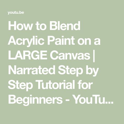 How to Blend Acrylic Paint on a LARGE Canvas | Narrated Step by Step Tutorial for Beginners - YouTube How To Blend Acrylic Paint On Canvas, Blend Acrylic Paint, Blending Tutorial, Acrylic Painting Diy, Canvas Board, How To Paint, Large Canvas, Big Canvas, Acrylic Painting Canvas