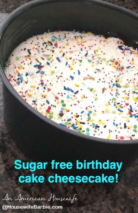 An American Housewife: Sugar Free Birthday Cake Cheesecake - Regular Birthday Cake Cheesecake (This is the best cheesecake - we love it!) Sugar Free Birthday Cake, Flavored Cheesecake, Birthday Cake Cheesecake, Birthday Cheesecake, The Best Cheesecake, American Housewife, Sugar Free Snacks, Sugar Free Cheesecake, Bariatric Friendly Recipes