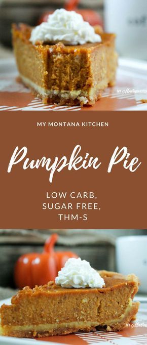 Montana Kitchen, Low Carb Pumpkin Pie, Thm Desserts, Low Carb Dessert, Low Carb Sweets, Pumpkin Pie Filling, Holiday List, Sugar Free Desserts, Low Carb Recipes Dessert