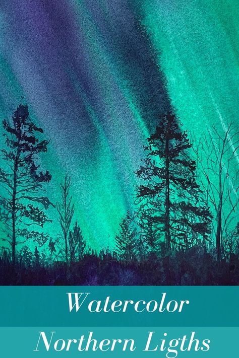 Aurora Borealis Watercolor Painting, Northern Lights Watercolor Tutorial, Watercolor Northern Lights Tutorial, Northern Lights Painting Tutorial, Northern Lights Painting Watercolors, Northern Lights Watercolor Painting, Watercolor Northern Lights, Celestial Painting, Northern Lights Watercolor