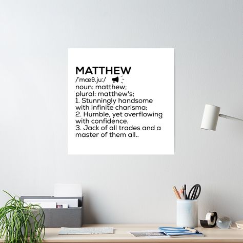 High-quality posters to hang in dorms, bedrooms or offices. Multiple sizes are available. Printed on 185gsm semi gloss poster paper. Additional sizes are available. "Matthew Name" "Matthew Definition" Design which gave the clear idea of Matthew name Meaning Design for the person name with Matthew! Buy Your Matthew Name Stickers , Matthew Name tshirts, Matthew Name Mugs Now. You can request design for your personalized name by just mailing us . Kayla Meaning, Fitzgerald Quotes, Emerson Quotes, Daring Greatly, For What It's Worth, F Scott Fitzgerald, Mother Teresa, Name Stickers, Names With Meaning