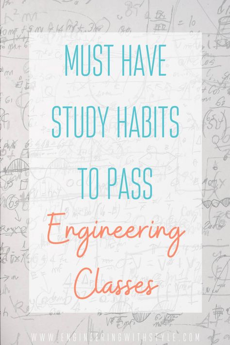 Study Habits to Pass Engineering Courses • Engineering with Style How To Study Engineering, College Preparation, Stem Classes, College Life Hacks, Study Essentials, College Majors, Engineering Courses, College Planning, Exams Tips