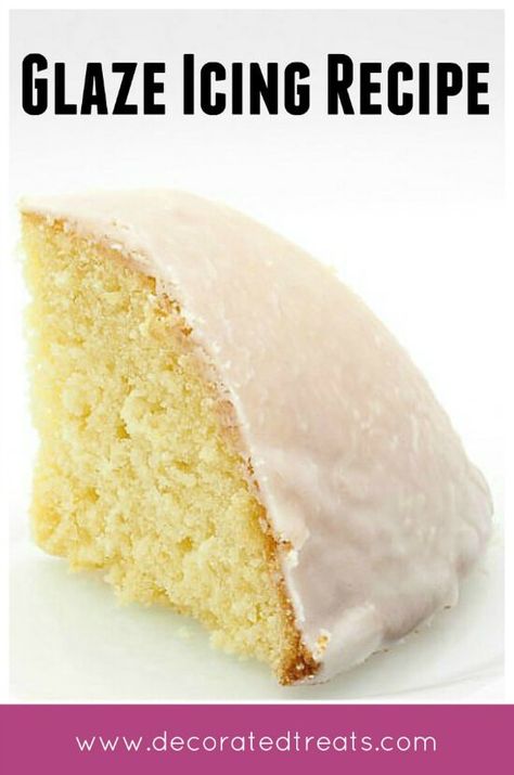 Pin this glaze icing recipe for later here Glaze Icing For Cake, Icing For Pound Cake, Frosting Guide, Glaze Icing Recipe, Icing For Cakes, Cake Covering, Lemon Glaze Icing, Glazed Icing Recipe, Decorated Desserts