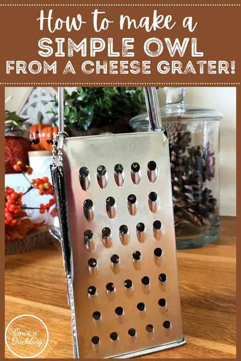 I love to create! I adore seeing craft projects come to live and making something completely different. Like this little box cheese grater turned cute autumn owl! It's one of the easiest ways of adding some budget fun to your kitchen decor! Cheese Grater Crafts, Grater Crafts, Autumn Owl, Simple Owl, Diy Owl, Owl Craft, Autumn Craft, Old Ties, Box Grater