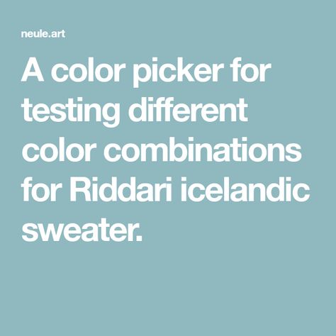 A color picker for testing different color combinations for Riddari icelandic sweater. Different Color Combinations, Green Galaxy, Icelandic Sweaters, Beige Stone, Color Picker, Green Spring, Spring Green, A Color, Color Chart