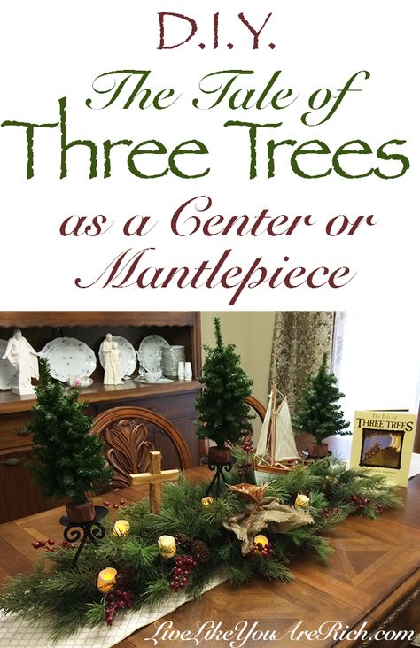 The Tale of Three Trees as a Center or Mantlepiece -Easy to assemble and timeless/classic decor. Christ-centered decoration based on the popular and loved folktale the Tale of Three Trees. Three Trees Christmas, The Tale Of Three Trees, Meaning Of Christmas Tree Christian, Pine Tree Rable Runner, Christmas Tree Sampler Cross Stitch, The Christmas Tree Farm Book, Christ Centered Christmas, Christmas Tablescapes, Christmas Advent