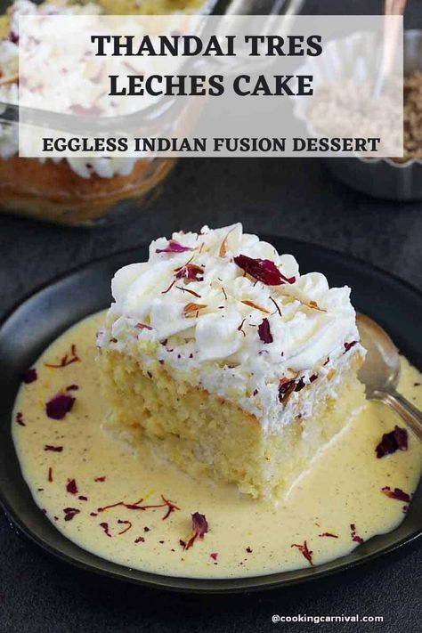 Indian Fusion Sweets Recipes, Indian Fusion Cake, Holi Dessert Ideas, Eggless Tres Leches Cake Recipe, Indian Fusion Desserts Sweets, Fusion Cuisine Recipes, Tres Leches Cake Eggless, Thandai Desserts, Eggless Tres Leches Cake