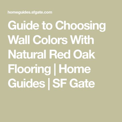 Guide to Choosing Wall Colors With Natural Red Oak Flooring | Home Guides | SF Gate Red Oak Floors Paint Colors, Paint Colors With Red Oak Floors, Best Paint Colors For Red Toned Floors, Wall Colors For Red Oak Floors, Paint Colors For Red Oak Floors, What Color Compliments Red, Oak Floor Living Room, Red Oak Wood Floors, Classroom Colors