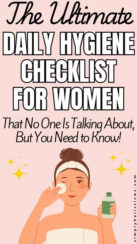 15 Basic women's hygiene tips. Woman grooming Intimate Hygiene Routine, Daily Hygiene Routine For Women, Hygiene Checklist For Women, Daily Hygiene Checklist, High Maintenance Routine, Hygiene Checklist, Daily Self Care Checklist, Natural Hygiene, Daily Hygiene