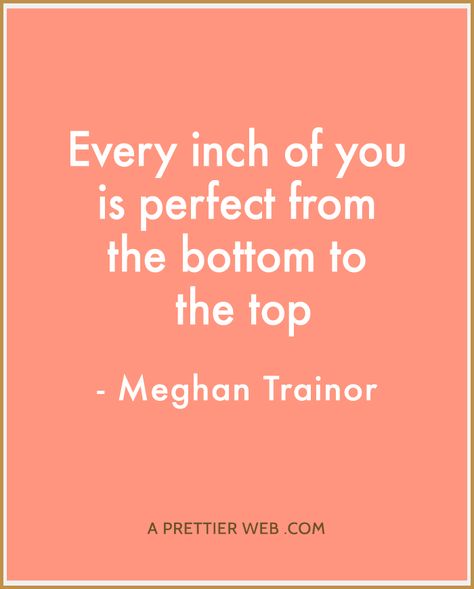 All About That Bass - Meghan Trainor Meghan Trainor Quotes, Meghan Trainor Body, Megan Trainor, Party Quotes, Quotes Tumblr, Super Party, Song Lyric Quotes, Positive Images, Meghan Trainor