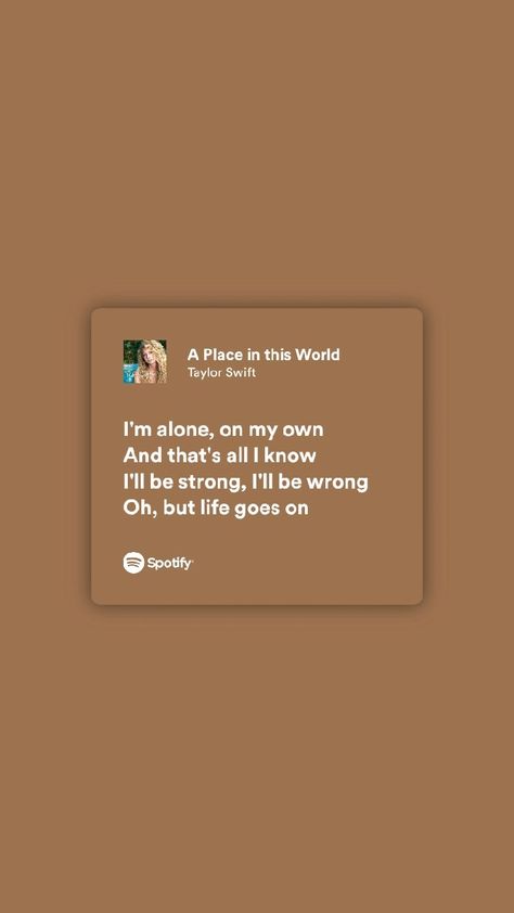 A Place In This World Taylor Swift Lyrics, Taylor Swift Lyrics, Life Goes On, This World, Song Lyrics, Taylor Swift, Swift, Vision Board, A Place