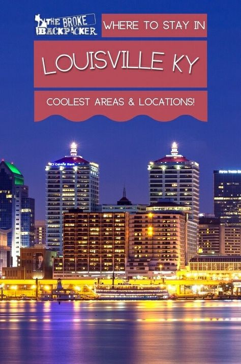 Where to Stay in Louisville KY (COOLEST Areas!) - The Broke Backpacker Area Guide Airbnb Tips, North America Travel Destinations, Museum Hotel, Neighborhood Guide, Family Hotel, Unique Hotels, Us Destinations, Bucket List Destinations, Budget Travel Tips