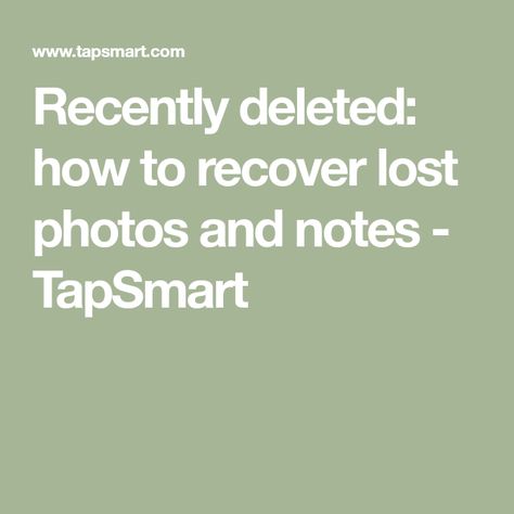 Recently deleted: how to recover lost photos and notes - TapSmart Recently Deleted, Lost Photos, Ios, Math Equations, Lost