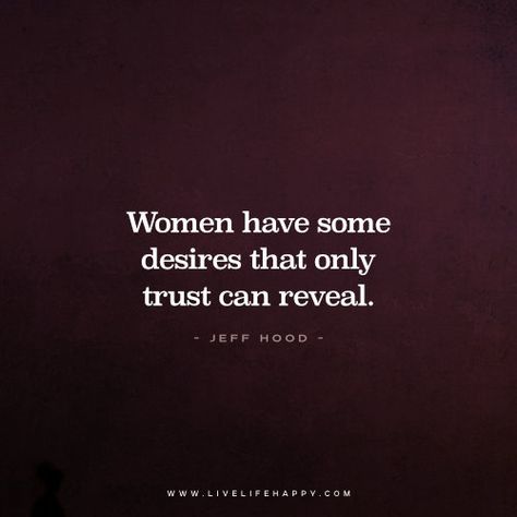 Women Have Some Desires (Live Life Happy) Live Life Happy, Romantic Quotes, Quotes For Him, Life I, Change Your Life, I Promise, True Quotes, Live Life, Relationship Quotes