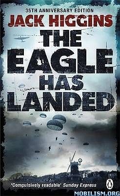 The Eagle Has Landed (Liam Devlin #1) by Jack Higgins (.MP3) | Mobilism The Eagle Has Landed, Babylon The Great, Leaving School, Coded Message, The Eagle, Penguin Books, Great Books, Paperback Books, Bestselling Author