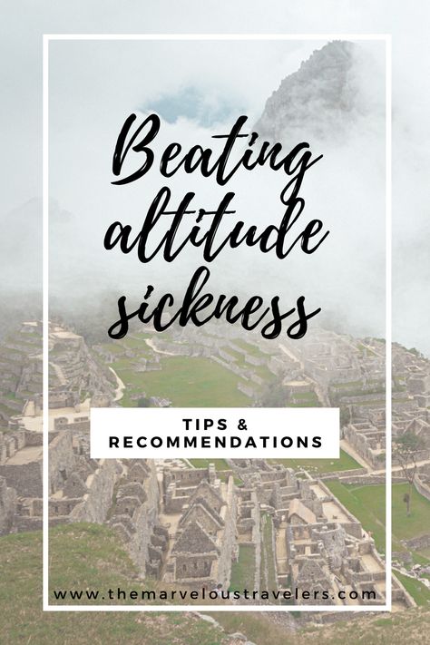 Altitude Sickness Remedy, Altitude Sickness Prevention, Latin America Travel, Sick Remedies, Altitude Sickness, Cusco Peru, Vacation Inspiration, Peru Travel, High Altitude