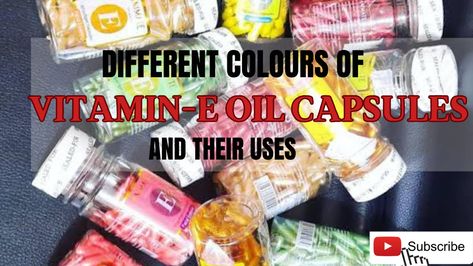 Vitamin E Capsules, Vitamin E Oil, I Will Show You, Different Colours, The Skin, Hazelnut, Skin Tone, Vitamin E, Skin Tones