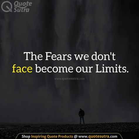 The Fears we don't face become our Limits. I Fear Not The Man Who Has Practiced, The Fears We Don't Face Become Our Limits, Limits Like Fears Are Often An Illusion, Don’t Let The Fear Of What Could Happen, Don’t Be Pushed Around By The Fears In Your Mind, Life Quotes, Incoming Call, Incoming Call Screenshot, Quotes