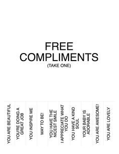 Free compliments | Acts of Kindness | thepricelessco.com Complimentendag Quotes, Compliment Quotes, Giving Compliments, Kindness Projects, 21st Quotes, Take What You Need, Energy Work, Random Acts Of Kindness, Happy Thoughts