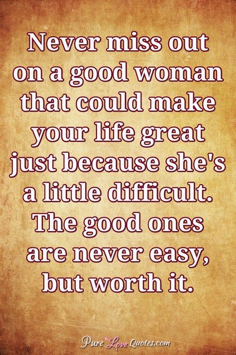 Never miss out on a good woman that could make your life great just because she's a little difficult. The good ones are never easy, but worth it. #worthit #loveisdifficult #continuebuildinglove Difficult Women Quotes, Difficult Relationship Quotes, Pure Love Quotes, Reality Thoughts, A Good Woman, Good Woman Quotes, Good Woman, Society Quotes, Luck Quotes