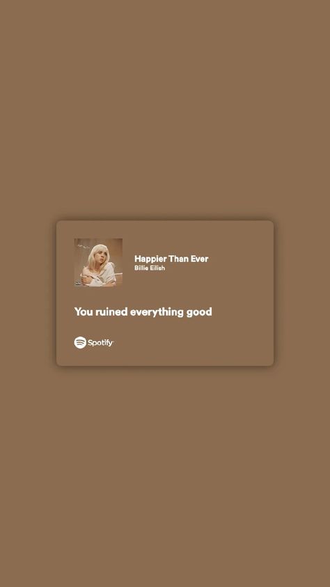 Happier The Ever, Songs That Describe Me, Happier Than Ever, Happy Song, Spotify Lyrics, Music Video Song, Everything Is Awesome, Just Lyrics, Songs Lyrics