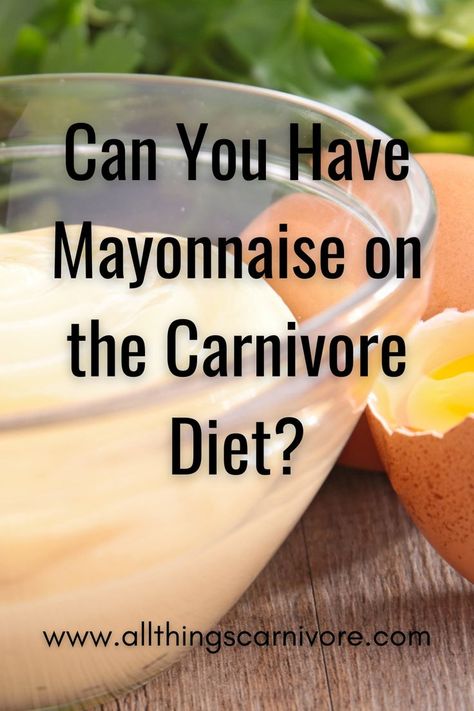 text "Can You Have Mayonnaise on the Carnivore Diet? www.allthingscarnivore.com" on a background image of a bowl of mayonnaise and some eggs Worst Food, The Carnivore Diet, Mayonnaise Recipe, It Is Okay, Carnivore Diet, It's Okay, The Worst, Its Okay, Mayonnaise