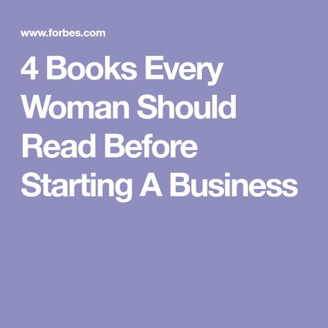 4 Books Every Woman Should Read Before Starting A Business Books Every Woman Should Read, Before Starting A Business, Every Woman Should Read, List Of Books, Work Environment, Female Entrepreneur, On Board, Business Ideas, Every Woman