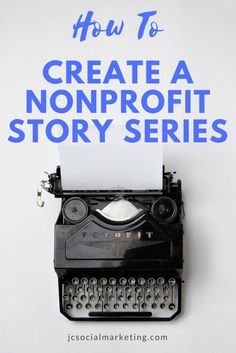 How to Create a Story Series for Your Nonprofit | jsocialmarketing.com Grant Proposal Writing, Nonprofit Social Media, Nonprofit Startup, Marketing Calendar Template, Nonprofit Management, Create A Story, Nonprofit Marketing, Grant Writing, Social Media Community