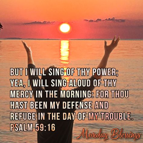 Sunday Blessings, Monday Blessings, Picture Quotes, Bible Quotes, Psalms, Verses, Bible Verses, Singing, Bible