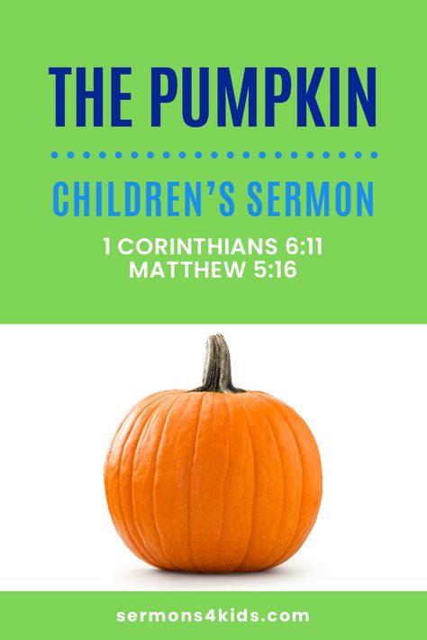 Halloween Childrens Church Lessons, Pumpkin Children's Church Lesson, Pumpkin Devotion For Kids, Children’s Sermon Ideas, Fall Childrens Church Lesson, Matthew 5:16, Object Lessons For Kids Church, Halloween Bible Lesson, Fall Sunday School Lessons