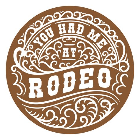 You had me at rodeo badge PNG Design Magazine Layout, Design Ad, Vector Stock, Png Design, Book Cover Design, Svg Design, Png Image, T Shirt Design, Rodeo