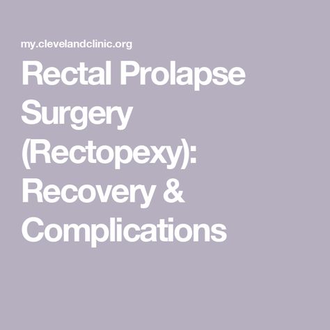 Rectal Prolapse Surgery (Rectopexy): Recovery & Complications Prolapsed Rectum, Rectal Prolapse, Sigmoid Colon, Large Bowel, General Anaesthesia, Chronic Constipation, Prevent Constipation, Abdominal Surgery, Nerve Damage