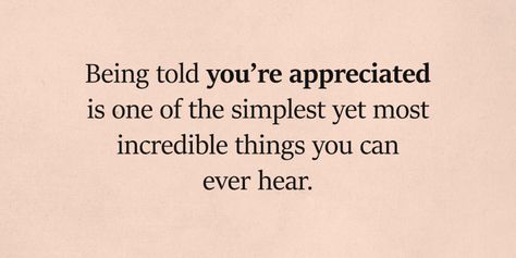 Being Told You're Appreciated - Higher Perspective To Be Appreciated Quotes, Be Appreciated Quotes, Appreciated Quotes, Real Thoughts, Uplifting Phrases, Show Gratitude, A Good Person, I Forgive You, Happy To Meet You