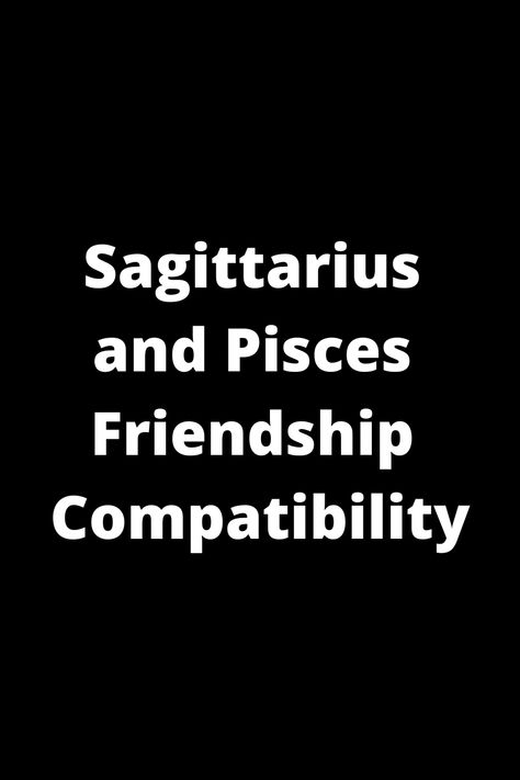 Explore the friendship compatibility between Sagittarius and Pisces. Discover how these two zodiac signs can balance each other's strengths and weaknesses. Learn about their unique dynamics and ways to enhance their bond. Whether you're a Sagittarius, a Pisces, or just curious about astrology, this guide offers insights into the potential of this friendship pairing. Sagittarius And Pisces Friendship, Pisces Friendship, Pisces Characteristics, Sagittarius And Pisces, Sagittarius A, Sagittarius Traits, Sagittarius Girl, Sagittarius Love, Strengths And Weaknesses