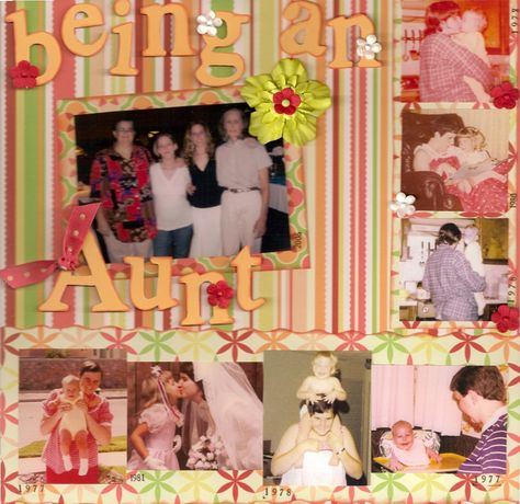 Being an Aunt - Scrapbook.com Aunt Scrapbook Layout, Being An Aunt, Wedding In May, Aunt Niece, Family Scrapbook, Special Place In My Heart, December 26th, Scrapbook Layout, Special Places