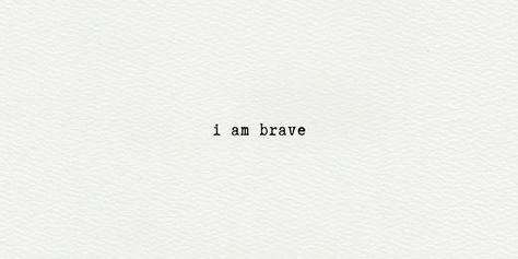 i am brave I Am Brave, Some Words, Mood Boards, Brave, Vision Board, Affirmations