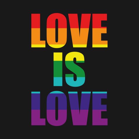 Love Is Love Gay Pride LGTB - Lgbtq - T-Shirt | TeePublic Love Is Love Wallpaper Pride, Pride Love Is Love, Love Is Love Quotes Pride, Love Is Love Wallpaper, Pride Sayings, Pride Picture, Gay Pride Wallpaper, Lgbt Pride Quotes, Gay Pride Quotes