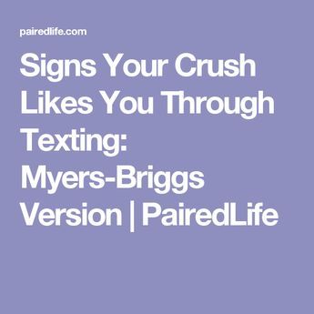 Signs Your Crush Likes You Through Texting: Myers-Briggs Version | PairedLife Psychology Questions, Infj Psychology, Istp Personality, Meyers Briggs, Intj T, Infj Mbti, Crush Facts, Psychology Major, Myers Briggs Personality Types