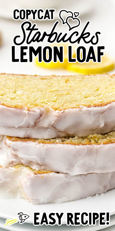 Copycat Starbucks Lemon Loaf, Pound Cake Loaf, Delicious Lemon Cake, Starbucks Lemon Loaf, Lemon Loaf Recipe, Starbucks Lemon, Smores Dessert, Cake Loaf, Lemon Loaf Cake