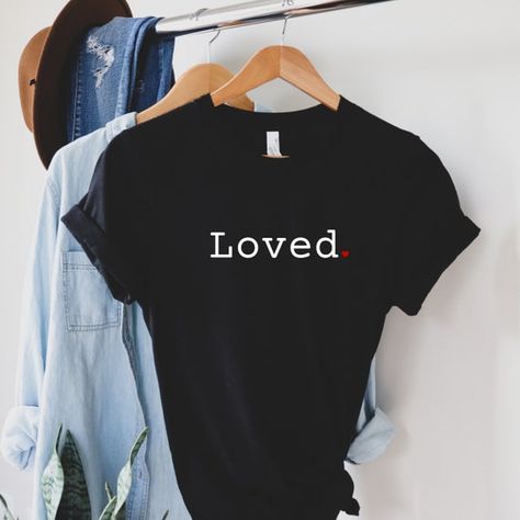 Loved Shirt. You Are Loved Shirt. Inspirational Love Tshirt. | Etsy Top Mascara, Makeup Shirts, Ew People Shirt, Doodle Mom Shirt, Makeup Artist Gifts, Sarcasm Shirts, Artist Shirts, Freedom Shirts, Mommy Shirts