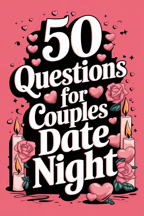 "50 Questions for Couples Date Night" surrounded by hearts, roses, and candles on a pink background. Date Night Conversation Marriage, Rapid Fire Questions List For Couples, Anniversary Questions For Couples, Date Night Questions For Married Couples, Relationship Questions To Ask Each Other, Couple Games For Two At Home, Couple Conversation Starters, Candle Night Dinner, Questions For Married Couples