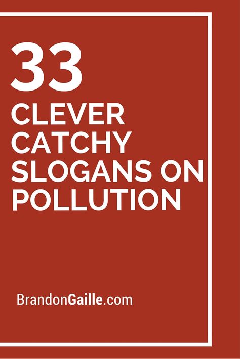 33 Clever Catchy Slogans On Pollution Quotes On Pollution, Poster On Pollution, Slogans On Pollution, Slogan On Environment, Go Green Slogans, Environment Day Quotes, Water Pollution Slogan, Pollution Quotes Environment, Slogans On Water Pollution