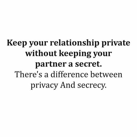 There is a great value to privacy in a relationship. Ppl will destroy it otherwise. But not secrecy. That destroys the relationship quicker. Huge Quotes, Privacy Quotes, Hot Love Quotes, Positive Words Quotes, Truth Of Life, Quotes And Notes, Happy Words, Positive Words, Affirmation Quotes