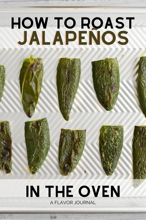 How To Roast Jalapenos, How To Roast Jalapenos In Oven, How To Cook Jalapenos, Roasting Jalapenos In The Oven, Too Many Jalapenos, Roasted Jalapeno In The Oven, Roasted Jalapeno Recipes, Grilled Jalapeno Peppers, Grilled Jalapenos