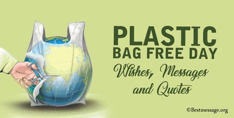 Happy International Plastic bag free day Messages, Wishes, Plastic Quotes, Status Messages, plastic bag Slogans you can share with your friends and family. Plastic Quotes, International Plastic Bag Free Day, Plastic Bag Free Day, Messages Quotes, Quotes Status, Free Day, Wishes Messages, Day Wishes, Free Bag