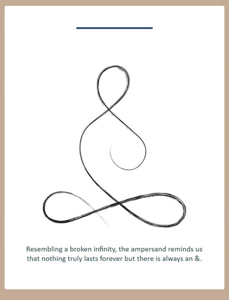 A reminder that nothing lasts forever but there is always an &. Forever Symbol Tattoo, Life Symbol Tattoo, Cool Space Tattoos, Ampersand Tattoo, Forgiveness Tattoo, Space Tattoo Ideas, Change Tattoo, Latin Tattoo, Always Tattoo