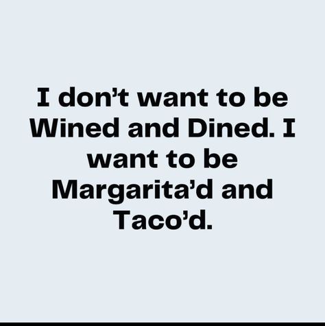 Taco Sayings, Margarita Quotes, Mexican Parties, Mexican Quotes, Taco Love, Taco Humor, Taco Time, Taco Stand, Friend Zone