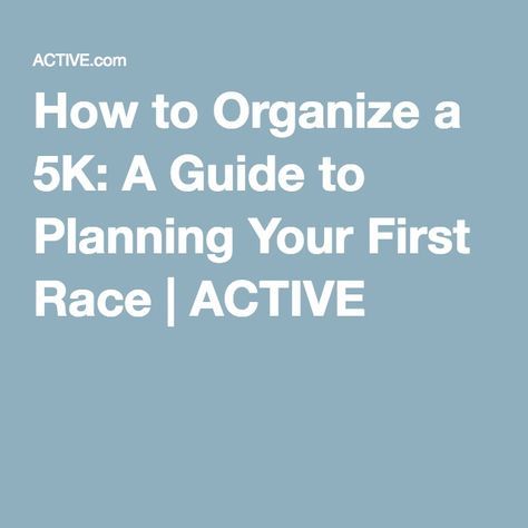 How to Organize a 5K: A Guide to Planning Your First Race | ACTIVE 5k Race, 5k Training, Fundraising Tips, Fundraiser Ideas, Running 5k, Charity Work, Fun Run, How To Organize, Family Game Night