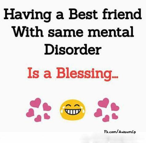 I have a blessing .... Don't know ... Lakin yes same mental disorder Anie main tu hai aur afraah main b aur zoya main b ;) Friends With Same Mental Disorder, Quotes For Besties, A Blessing Quotes, Blessing Quotes, Mental Disorder, Blessed Quotes, Crazy Quotes, Mental Disorders, Awesome Quotes